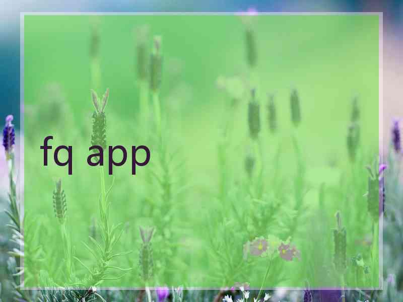 fq app fq app