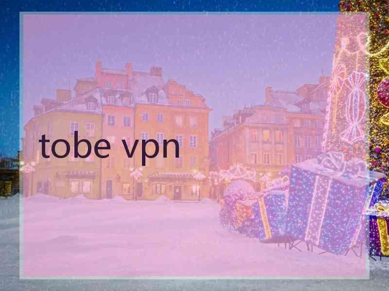 tobe vpn
