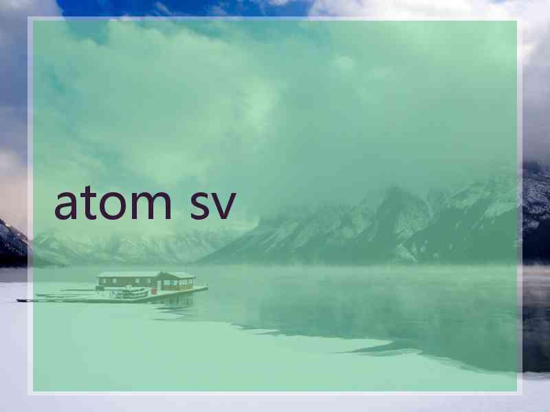 atom sv