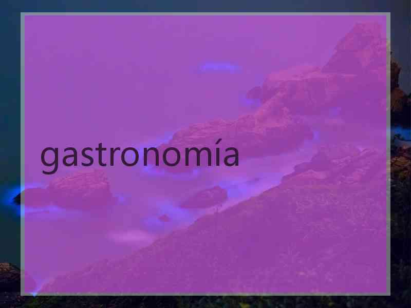gastronomía