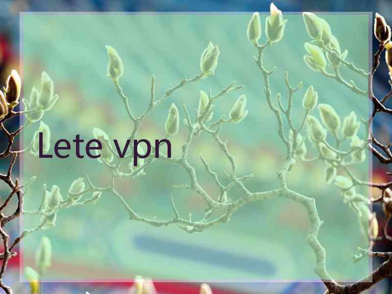 Lete vpn